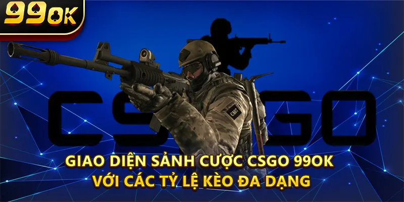 Giao diện cược Csgo 99ok hiện đại, dễ thao tác.