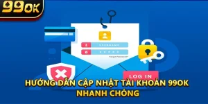 Hướng Dẫn Cập Nhật Tài Khoản 99ok Nhanh Chóng