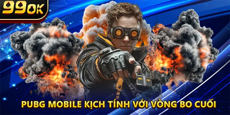PUBG Mobile kịch tính với vòng bo cuối